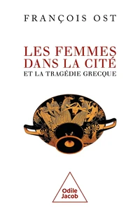 Les femmes dans la cité et la tragédie grecque