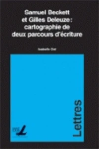 Samuel Beckett et Gilles Deleuze : cartographie de deux parcours d'écriture
