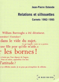 Relations Et Silhouettes. Carnets 1992-1995