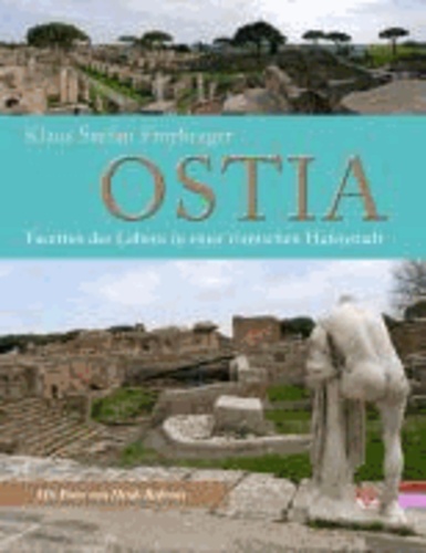 Ostia - Facetten des Lebens in einer römischen Hafenstadt.