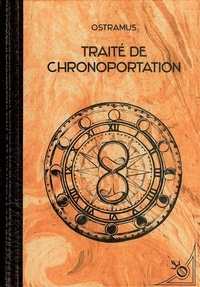  Ostramus et Gwendal Lemercier - Traité de chronoportation - Guide pratique pour voyageur temporel.