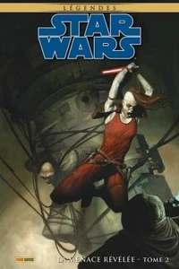 Star Wars Légendes - La menace révélée  [INTEGRALE  Tome 2 . Edition collector
