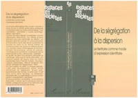 Espaces et sociétés N° 104/2001 : De la ségrégation à la dispersion. Le territoire comme mode d'expression identitaire