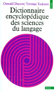Oswald Ducrot et Tzvetan Todorov - Dictionnaire encyclopédique des sciences du langage.