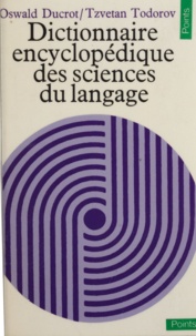 Oswald Ducrot et Tzvetan Todorov - Dictionnaire encyclopédique des sciences du langage.