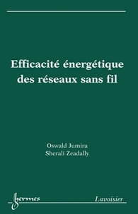 Oswald Jumira et Sherali Zeadally - Efficacité énergétique des réseaux sans fil.