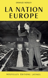 Oswald Mosley - La Nation Europe.