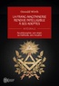 Oswald Wirth - La Franc-maçonnerie rendue intelligible à ses adeptes (L'Intégrale) - Sa philosophie, son objet, sa méthode, ses moyens.