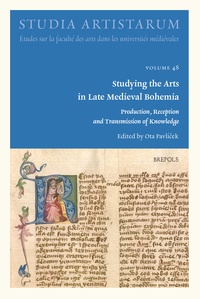 Ota Pavlicek - Studying the Arts in Late Medieval Bohemia - Production, Reception and Transmission of Knowledge.