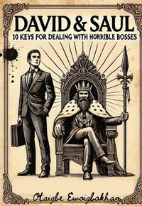 David &amp; Saul: 10 Keys For Dealing With "Horrible" Bosses