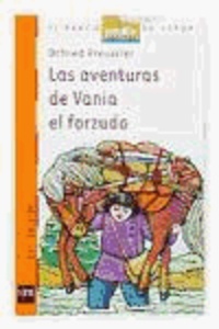 Otfried Preussler - Las aventuras de Vania el forzudo.
