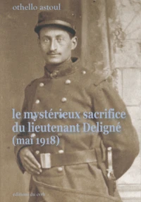 Le mystérieux sacrifice du lieutenant Deligné (mai 1918)