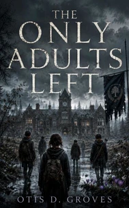 The Only Adults Left