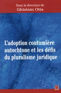 L'adoption coutumière autochtone et les défis du pluralisme juridique