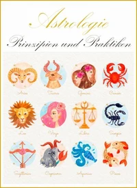 Astrologie - Prinzipien und Praktiken. Hier finden Sie alle nötigen Informationen.