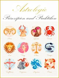 Astrologie - Prinzipien und Praktiken. Hier finden Sie alle nötigen Informationen.