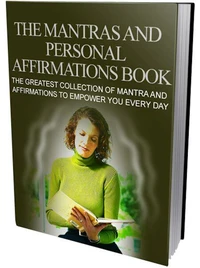 Das große Buch der Mantras und persönlichen Affirmationen. Die größte Sammlung von Mantras ,die Dich jeden Tag stärken.
