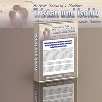Der Roman von Tristan und Isolde. Von Arthur Schurig.