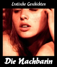 Die Nachbarin.