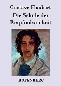 Die Schule der Empfindsamkeit - Gustave Flaubert.