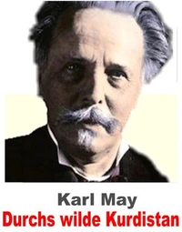 Durchs wilde Kurdistan. Karl May.