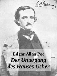 Edgar Allan Poe. Der Untergang des Hauses Usher.