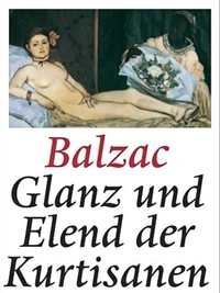 Glanz und Elend der Kurtisanen - Honore de Balzac.