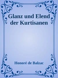 Glanz und Elend der Kurtisanen - Honore de Balzac.