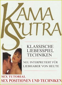 Kama Sutra Spezial. Sex Tutorial. Liebesspiel Techniken. Sex Positionen und Sex Techniken. Mit zahlreichen Abbildungen.