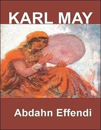 Karl MAY -  Abdahn Effendi .