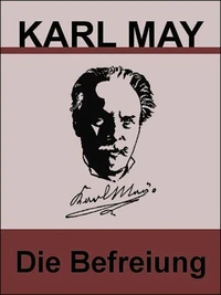 Karl May - Die Befreiung.