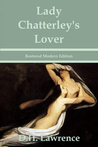 Lady Chatterley's Lover - D. H. Lawrence.