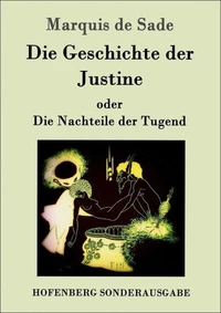 Marquis de Sade - Justine oder Die Nachteile der Tugend.