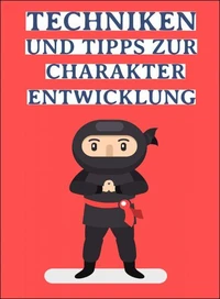 Techniken und Tipps zu Charakterentwicklung. Ebook in deutscher Sprache.