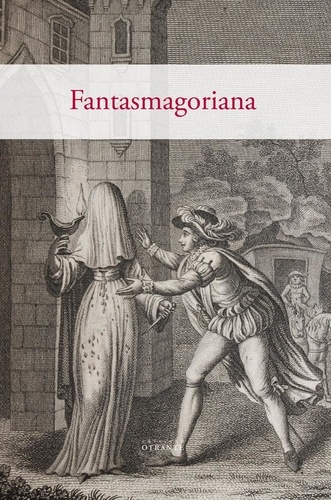  Otrante - Fantasmagoriana - Ou recueil d'histoires d'apparitions de spectres, revenants, fantômes, etc..