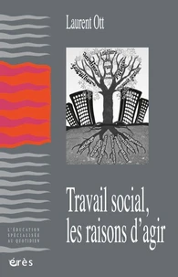 Travail social, les raisons d'agir