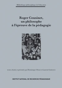 Roger Cousinet (1881-1973), un philosophe à l'épreuve de la pédagogie