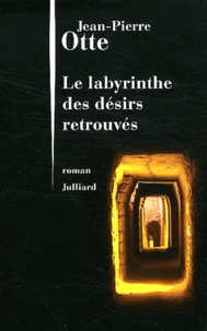 Le labyrinthe des désirs retrouvés
