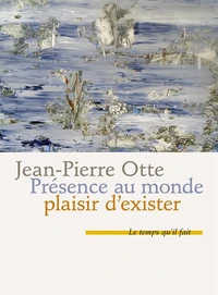 Présence au monde, plaisir d'exister