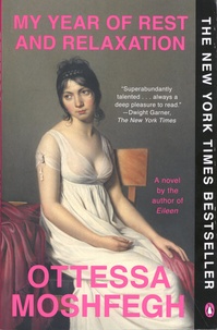 Ottessa Moshfegh - My Year of Rest and Relaxation.
