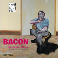 Francis Bacon en toutes lettres