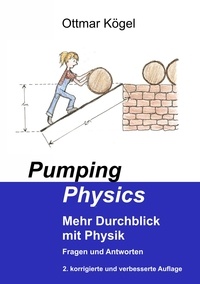 Ottmar Kögel - Pumping-Physics - Mehr Durchblick mit Physik.