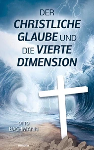 Der christliche Glaube und die vierte Dimension
