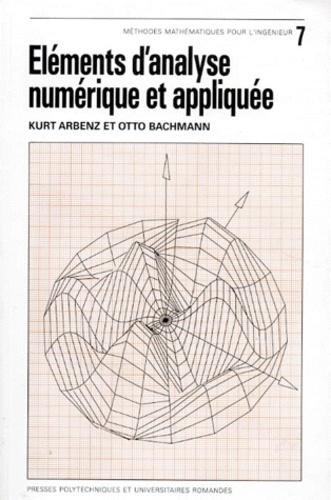 Otto Bachmann et Kurt Arbenz - Elements D'Analyse Numerique Et Appliquee.