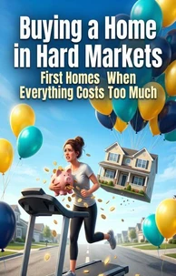 Buying a Home in Hard Markets