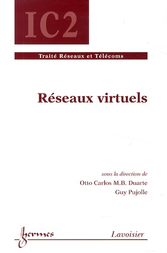 Otto Carlos Duarte et Guy Pujolle - Réseaux virtuels.
