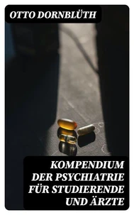 Kompendium der Psychiatrie für Studierende und Ärzte