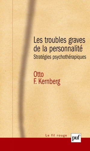 Otto-F Kernberg - Les troubles graves de la personnalité - Stratégies psychothérapiques.