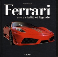 Otto Grizzi - Ferrari - Entre réalité et légende.