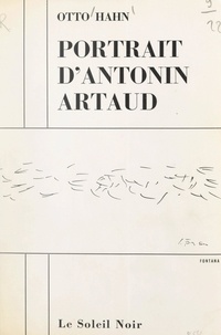 Otto Hahn et Georges Girard - Portrait d'Antonin Artaud.